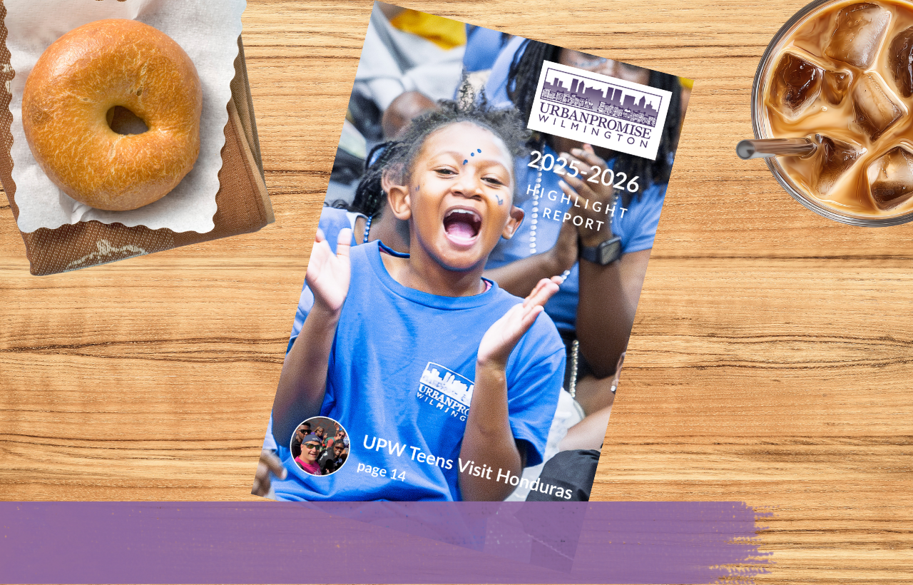 2025-2026 Highlight Report | UrbanPromise Wilmington